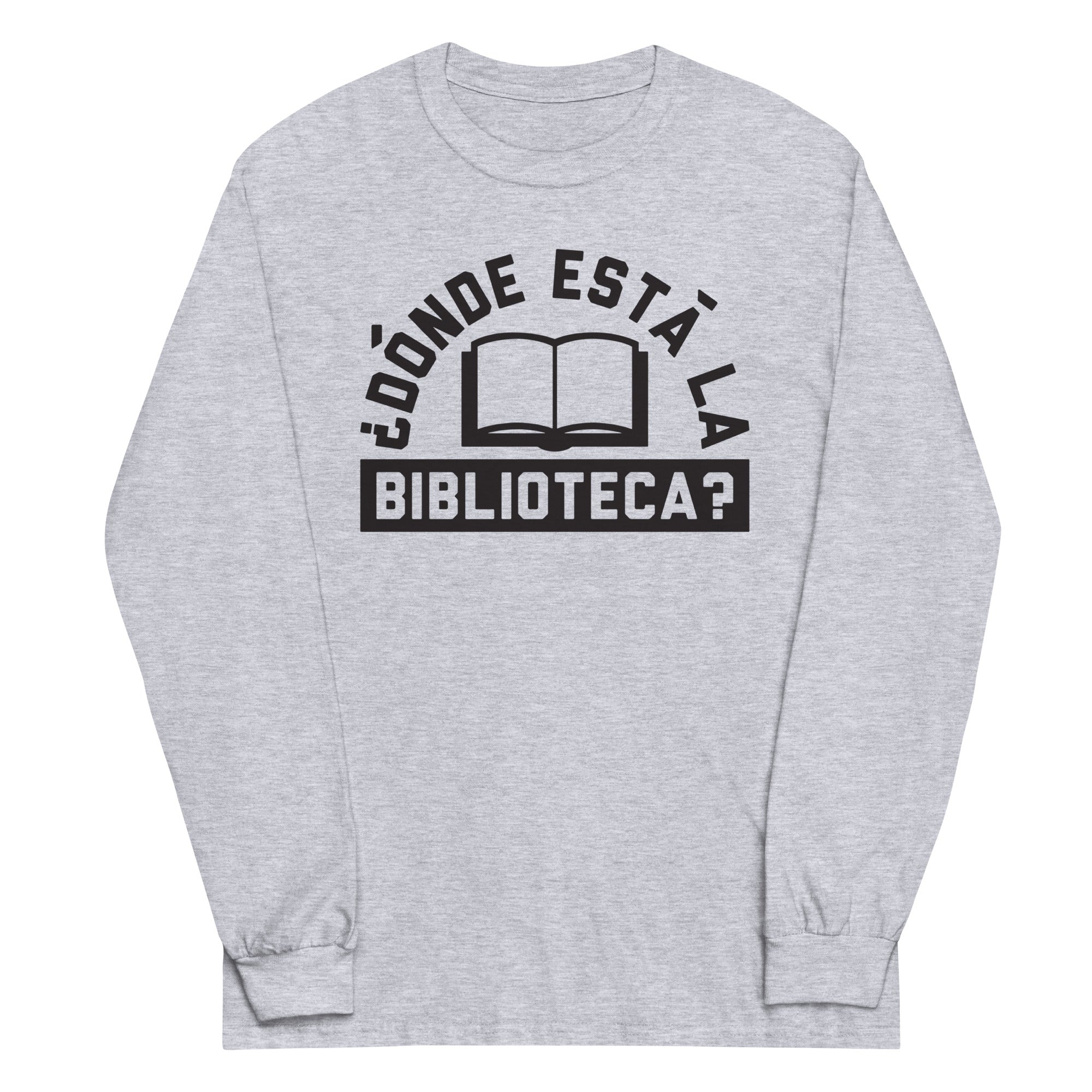 Donde Esta La Biblioteca? Unisex Long Sleeve Tee Hoodie, Sweatshirt | PureTeeCo.com (Image 1)
