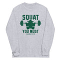 Squat You Must Unisex Long Sleeve Tee Hoodie, Sweatshirt | PureTeeCo.com (Image 1)