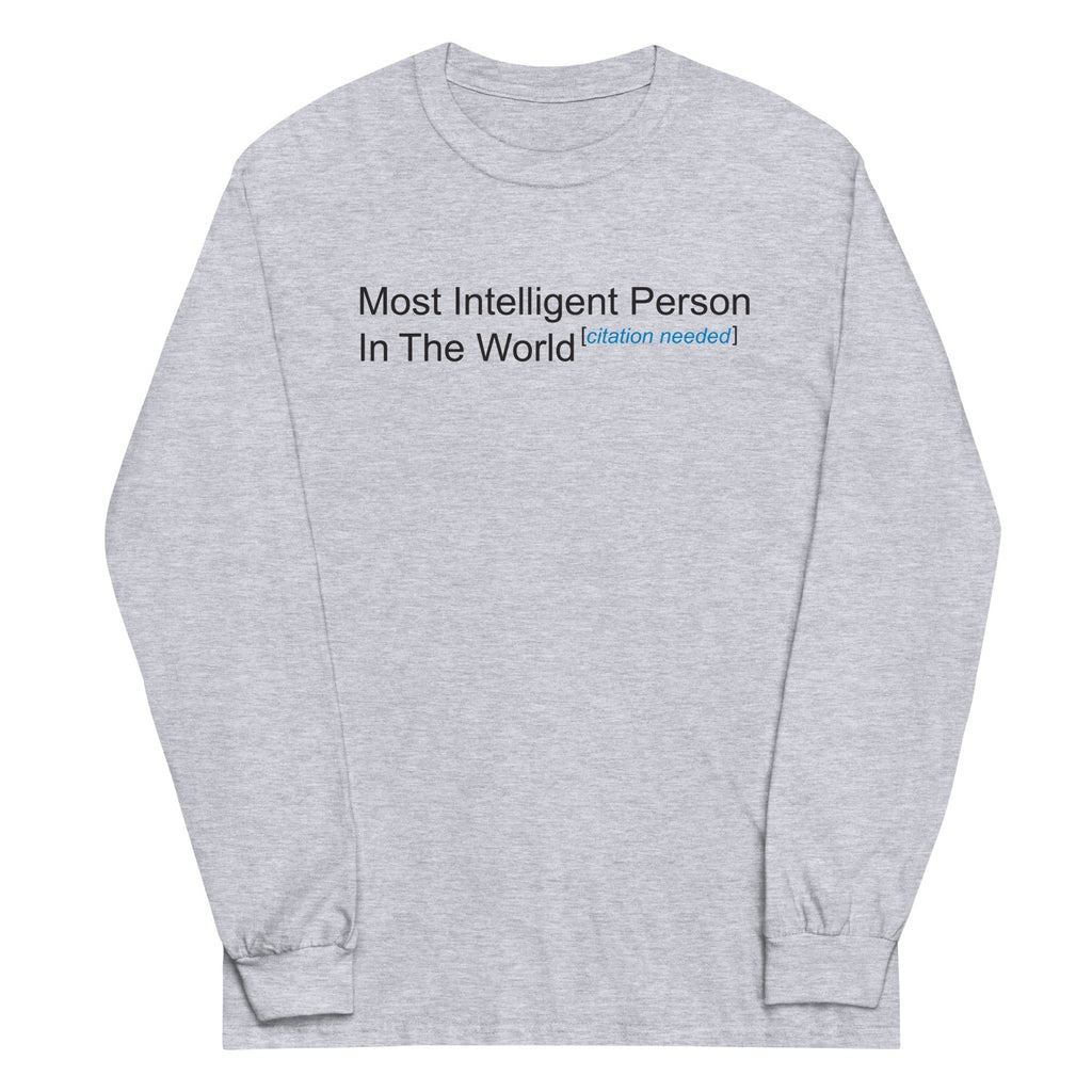 Most Intelligent Person in the World Citation Needed Unisex Long Sleeve Tee Hoodie, Sweatshirt | PureTeeCo.com (Image 2)