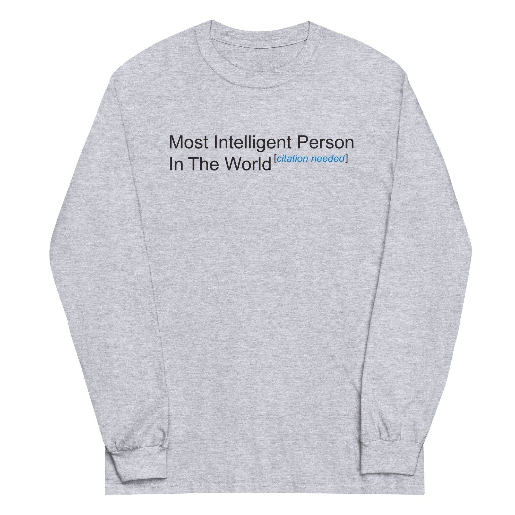 Most Intelligent Person in the World Citation Needed Unisex Long Sleeve Tee Hoodie, Sweatshirt | PureTeeCo.com (Image 2)