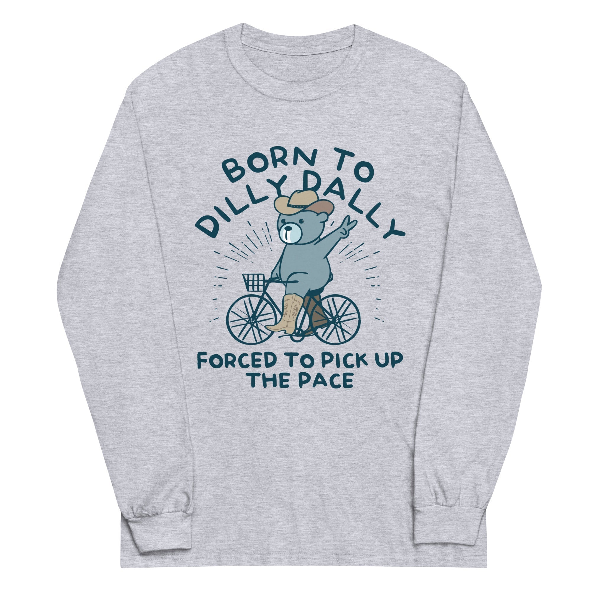 Born To Dilly Dally Forced To Pick Up The Pace Unisex Long Sleeve Tee Hoodie, Sweatshirt | PureTeeCo.com (Image 2)