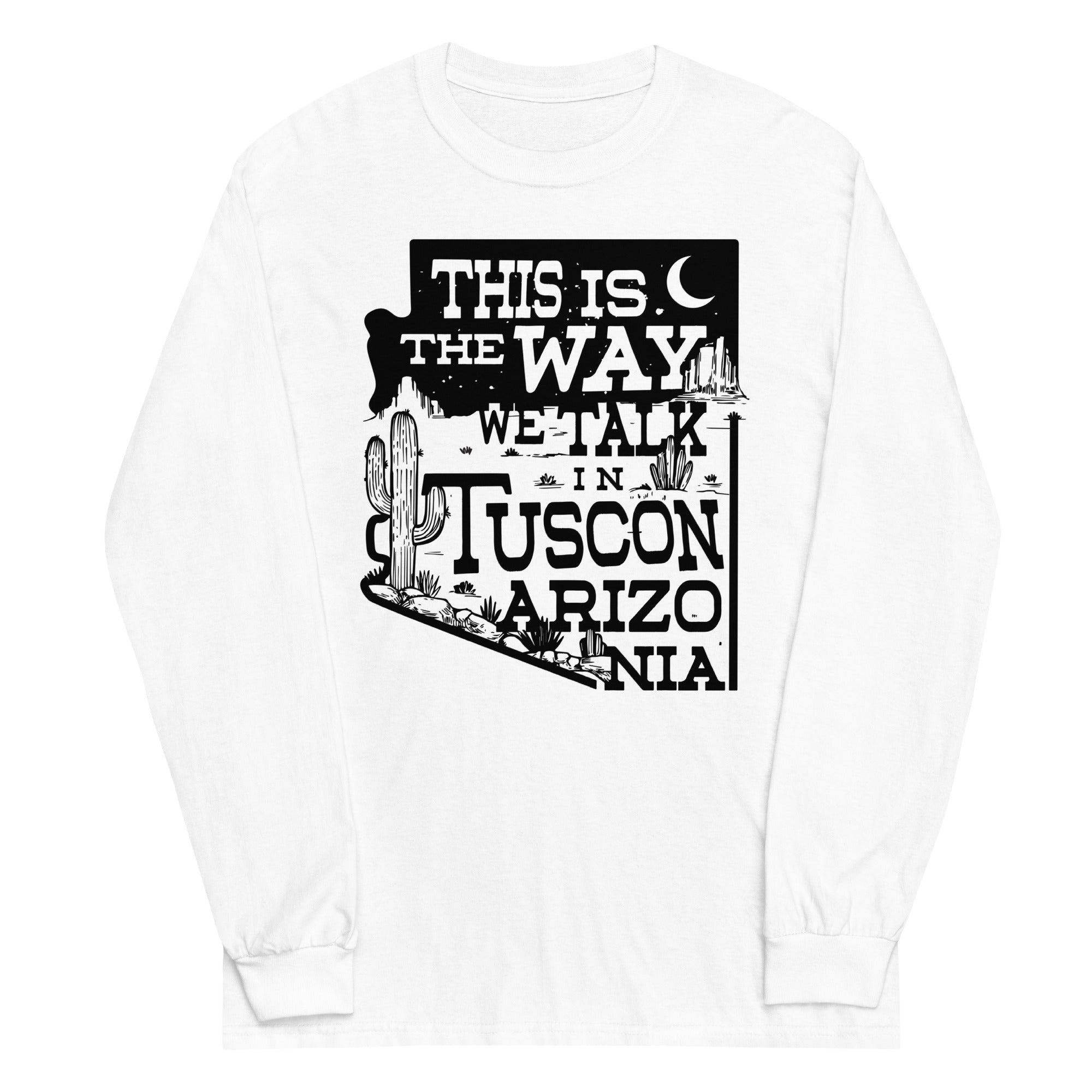 This Is The Way We Talk In Tuscon Arizonia Unisex Long Sleeve Tee Hoodie, Sweatshirt | PureTeeCo.com (Image 5)