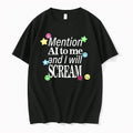 Mention Ai To Me And I Will Scream 0 Tshirts Sweater