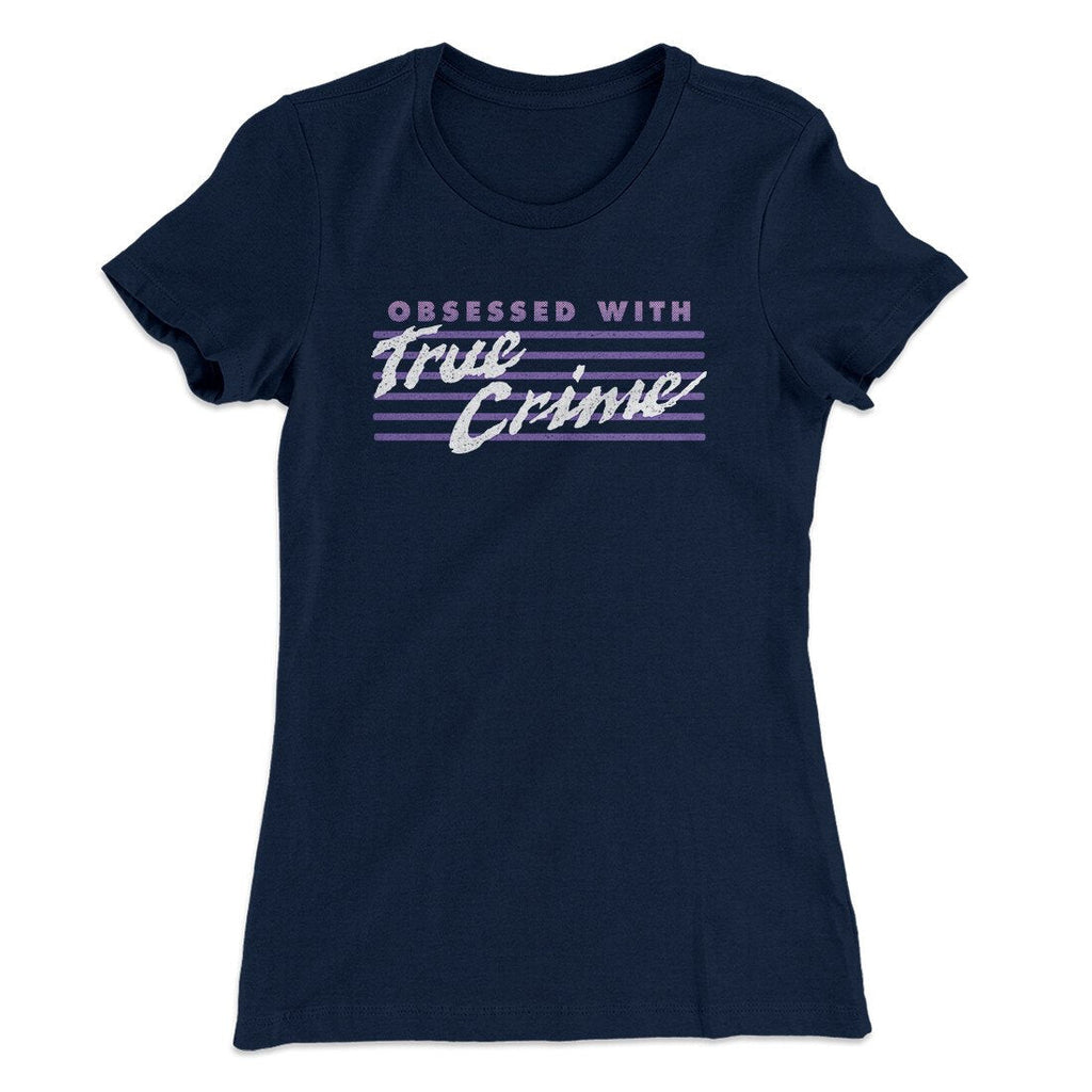 Obsessed With True Crime Women's T-Shirt Hoodie, Sweatshirt | PureTeeCo.com (Image 3)