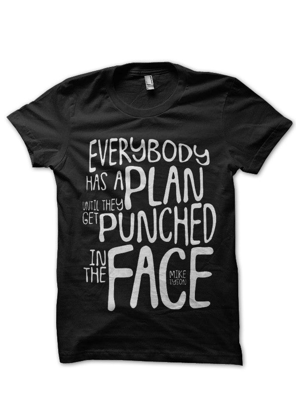 Everybody Has a Plans Until They Get Punched In The Face â€“ Mike Tyson Black T-Shirt Hoodie, Sweatshirt | PureTeeCo.com