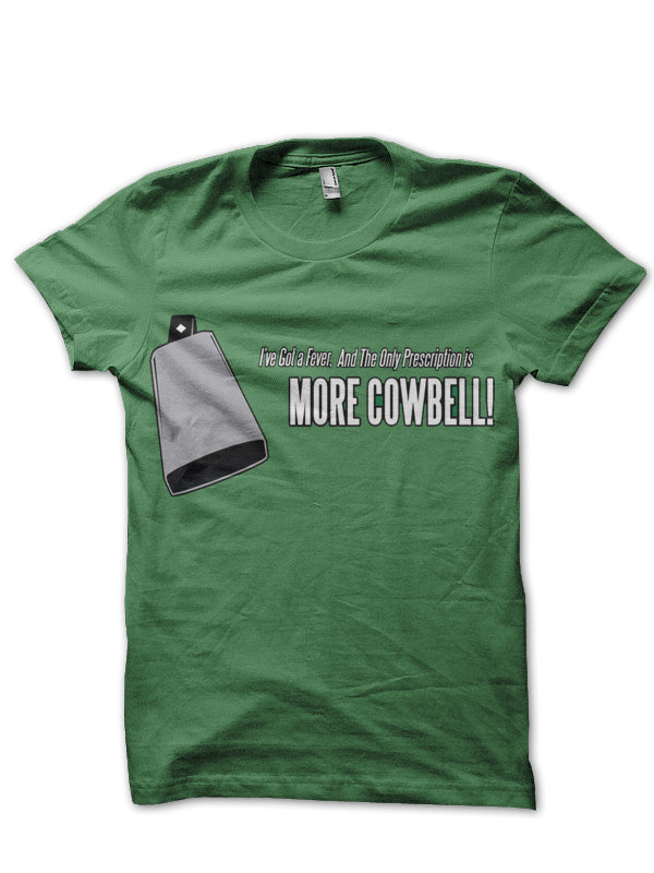 More Cowbell Green T-Shirt Hoodie, Sweatshirt | PureTeeCo.com