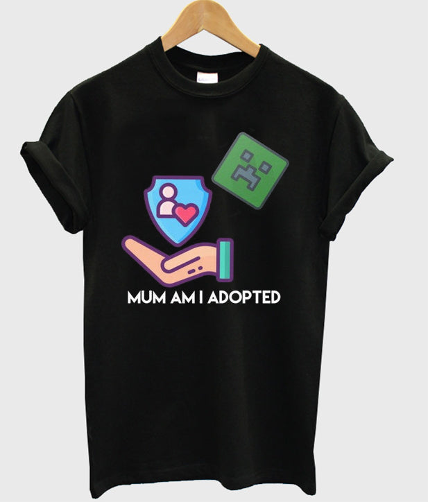 mum am i adopted t-shirt Hoodie, Sweatshirt | PureTeeCo.com