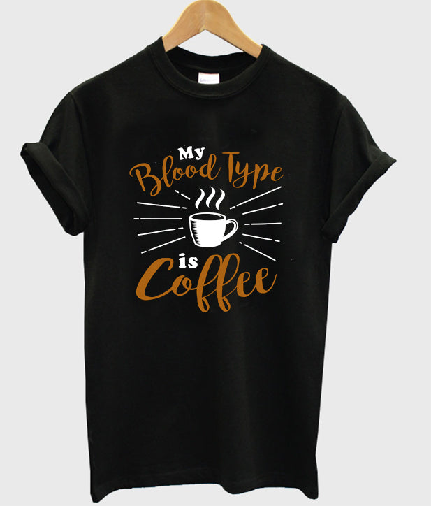 my blood type is coffee t-shirt Hoodie, Sweatshirt | PureTeeCo.com
