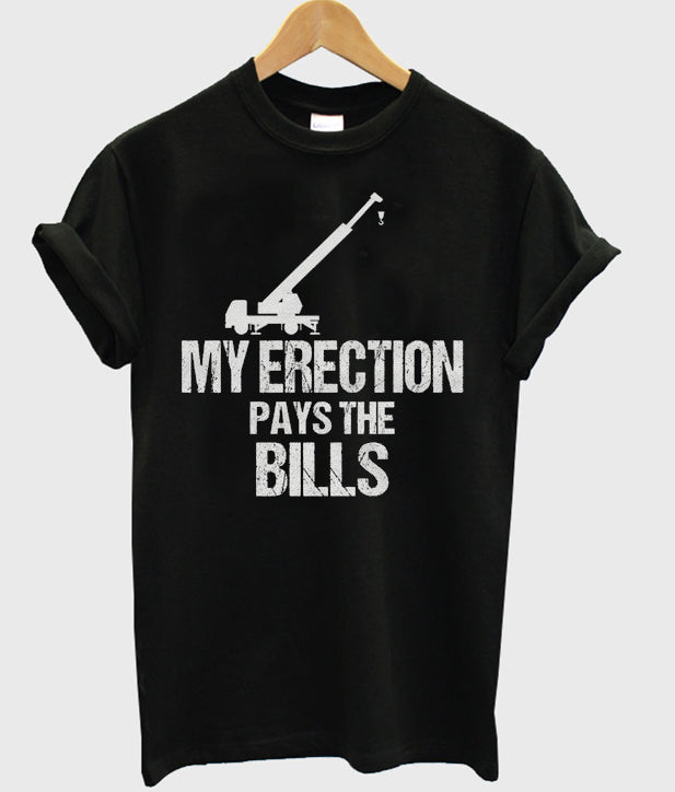 my erection pays the bills t-shirt Hoodie, Sweatshirt | PureTeeCo.com
