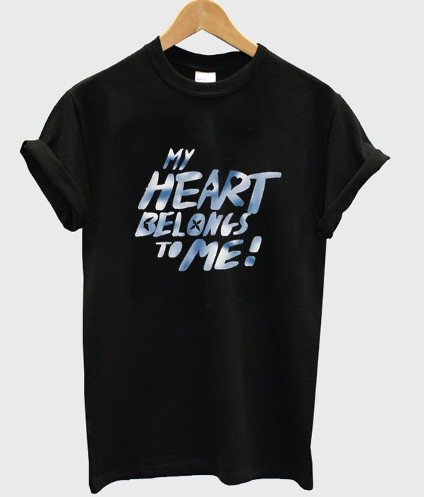 my heart belongs to me t-shirt Hoodie, Sweatshirt | PureTeeCo.com