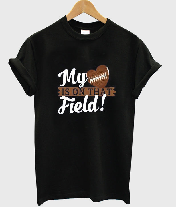 my heart is on that field t-shirt Hoodie, Sweatshirt | PureTeeCo.com
