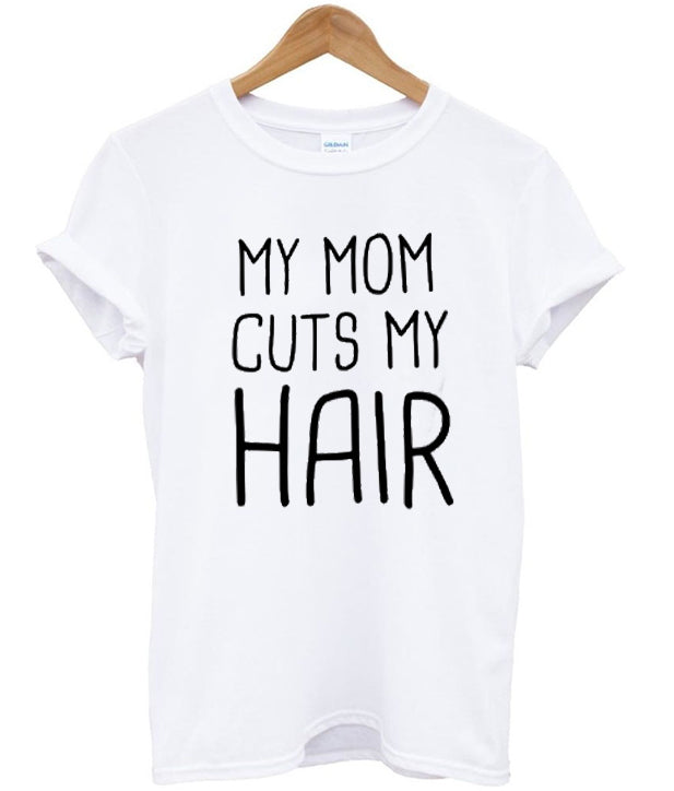 my mom cuts my hair t-shirt Hoodie, Sweatshirt | PureTeeCo.com