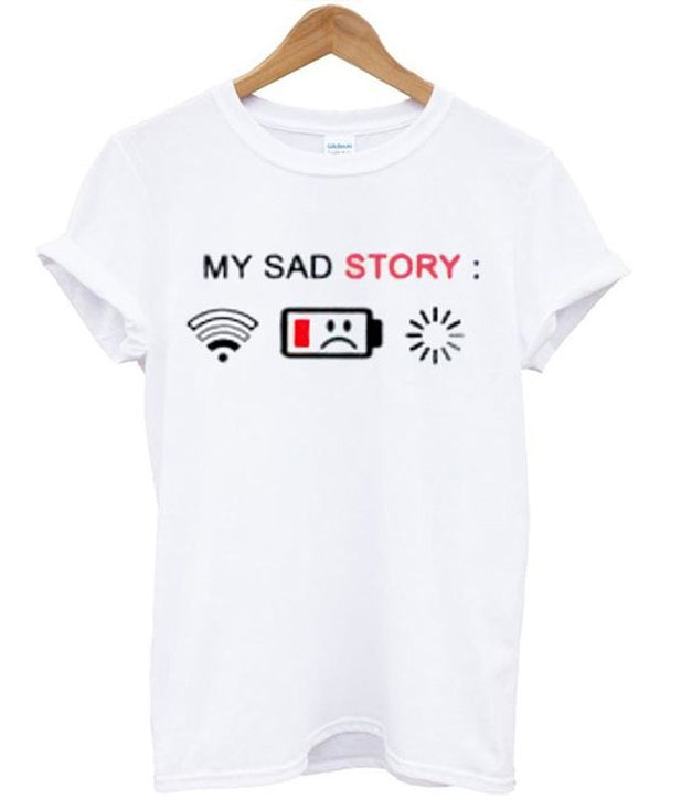 my sad story t-shirt Hoodie, Sweatshirt | PureTeeCo.com