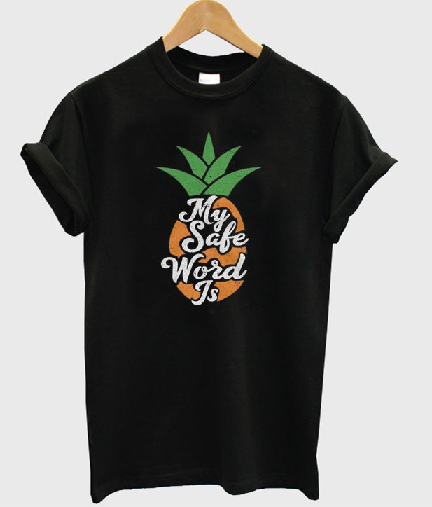 my safe word is t-shirt Hoodie, Sweatshirt | PureTeeCo.com