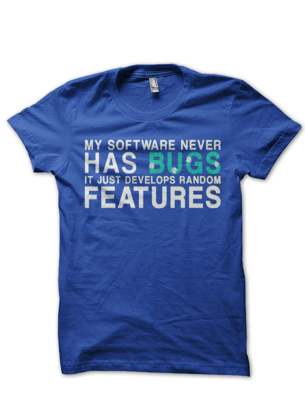 My Software Never Has Bugs Royal Blue Half Sleeve T-Shirt Hoodie, Sweatshirt | PureTeeCo.com