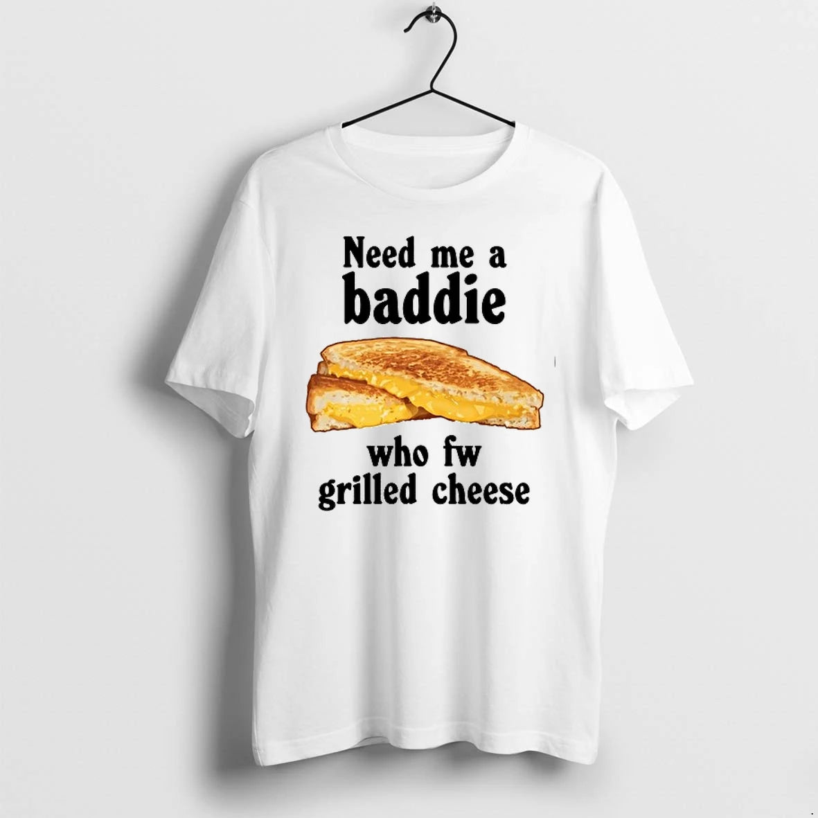 Need Me A Baddie Who Fw Grilled Cheese 0 Tshirts Sweater