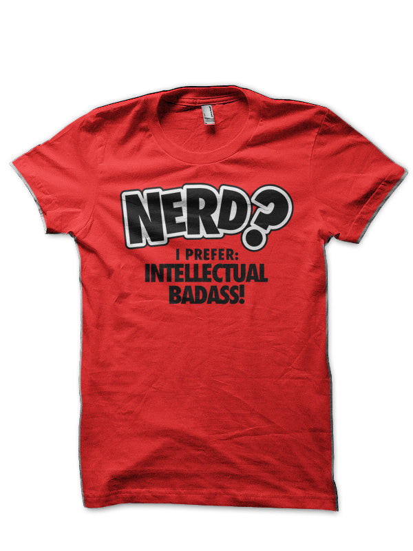 Nerd? I Prefer Intellectual Badass! Red T-Shirt Hoodie, Sweatshirt | PureTeeCo.com