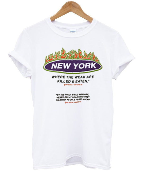 new york where the weak are killed and eaten t-shirt Hoodie, Sweatshirt | PureTeeCo.com