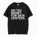 No Tax Money For Data Centers 0 Tshirts Sweater