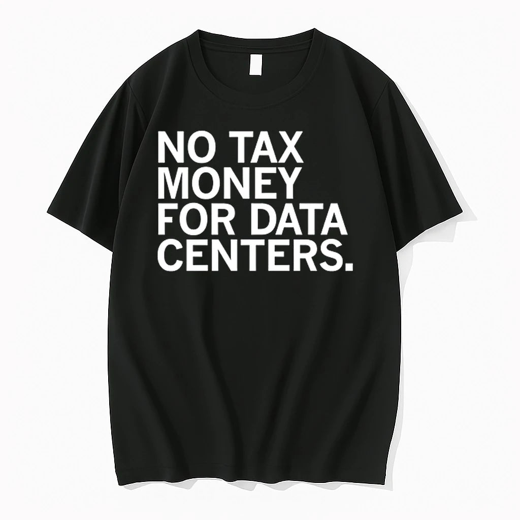No Tax Money For Data Centers 0 Tshirts Sweater