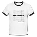 no thanks leave me alone ringer tshirt Hoodie, Sweatshirt | PureTeeCo.com