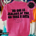 NO ONE IS JEALOUS OF YOU GO TAKE A BATH DOUBLE SIDED TEE Hoodie, Sweatshirt | PureTeeCo.com (Image 1)