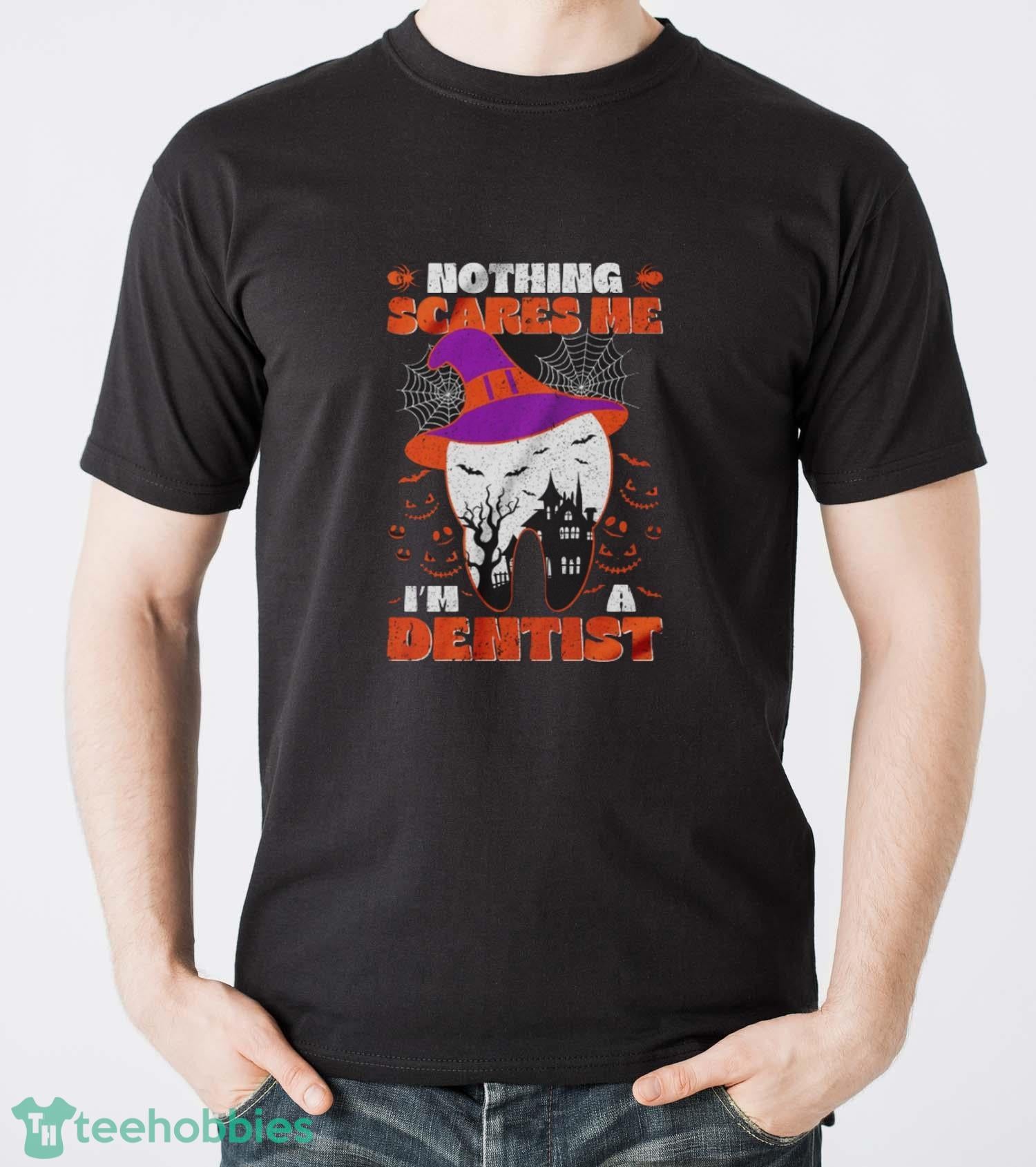 Nothing Scare Me I’m A Dentist Shirt, Halloween Teeth Shirt