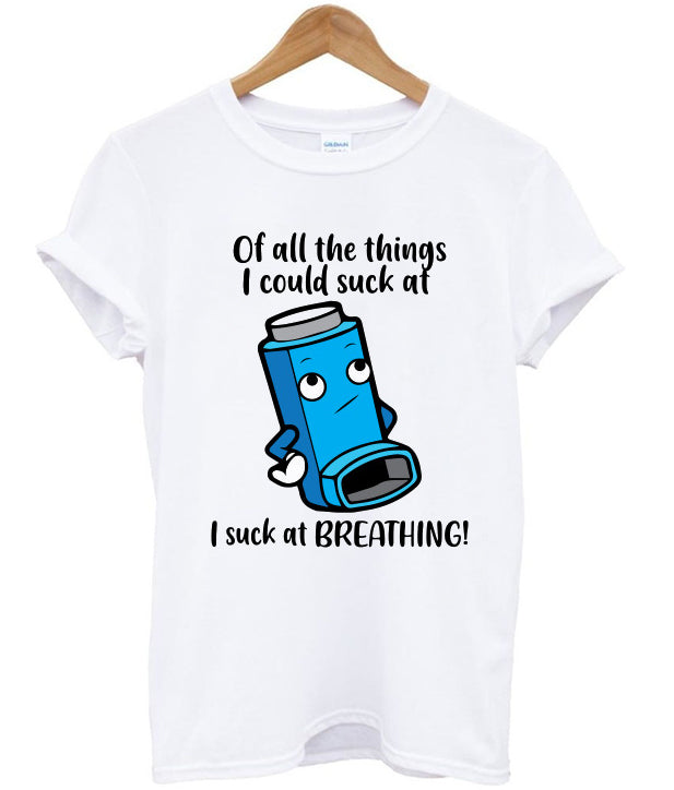 of all the things i could suck at breathing t-shirt Hoodie, Sweatshirt | PureTeeCo.com