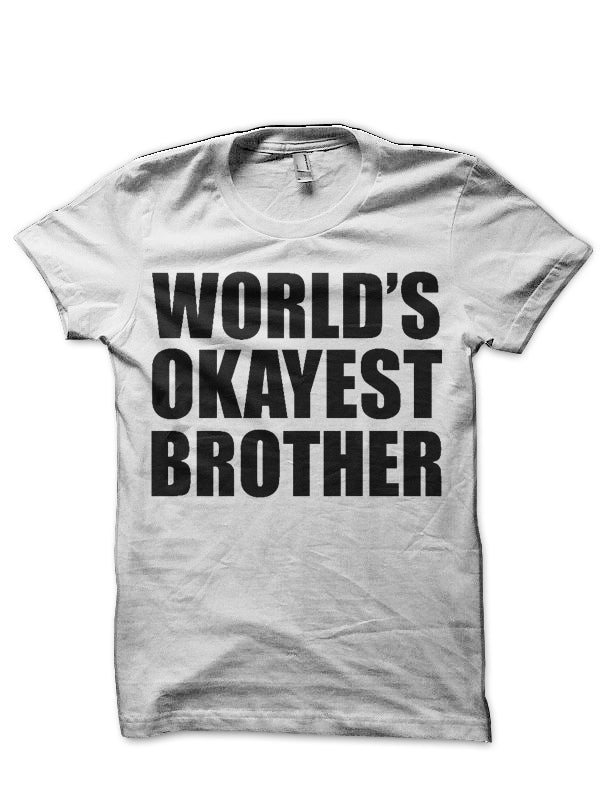 Worldâ€™s Okayest Brother T-Shirt Hoodie, Sweatshirt | PureTeeCo.com