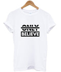 only believe t-shirt Hoodie, Sweatshirt | PureTeeCo.com