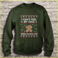 I can’t feel my face when I’m with you Ugly Christmas Sweater
