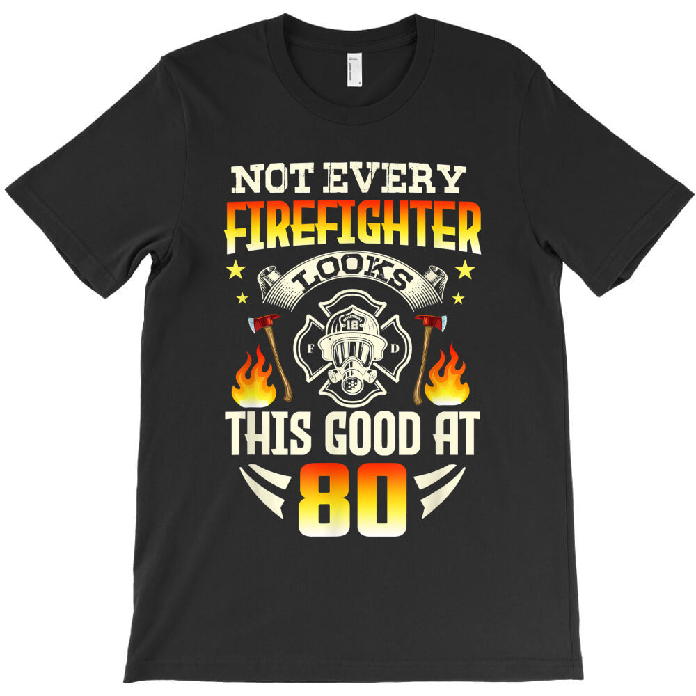 Funny Firefighter 80th Birthday Gift Vintage Gift T-Shirt Hoodie, Sweatshirt | PureTeeCo.com