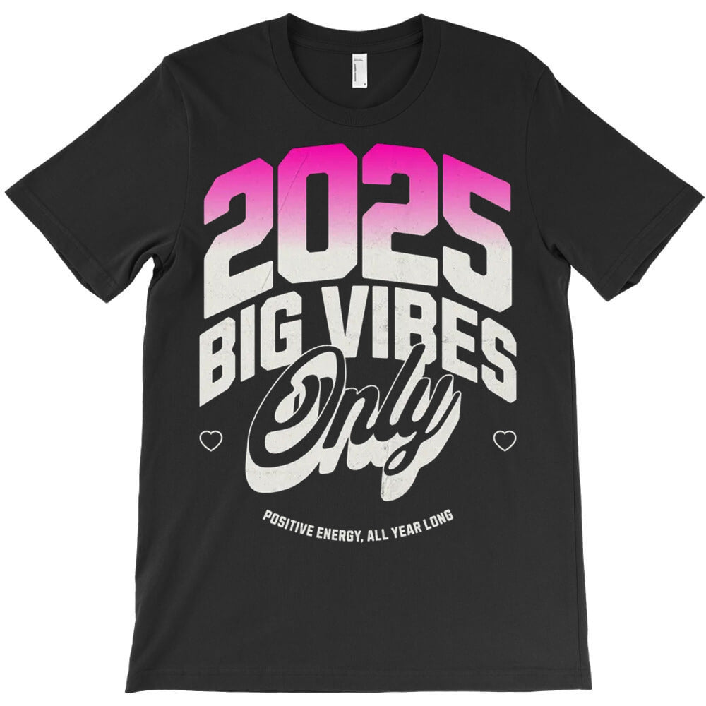 2025 Big Vibes Only T-Shirt Hoodie, Sweatshirt | PureTeeCo.com