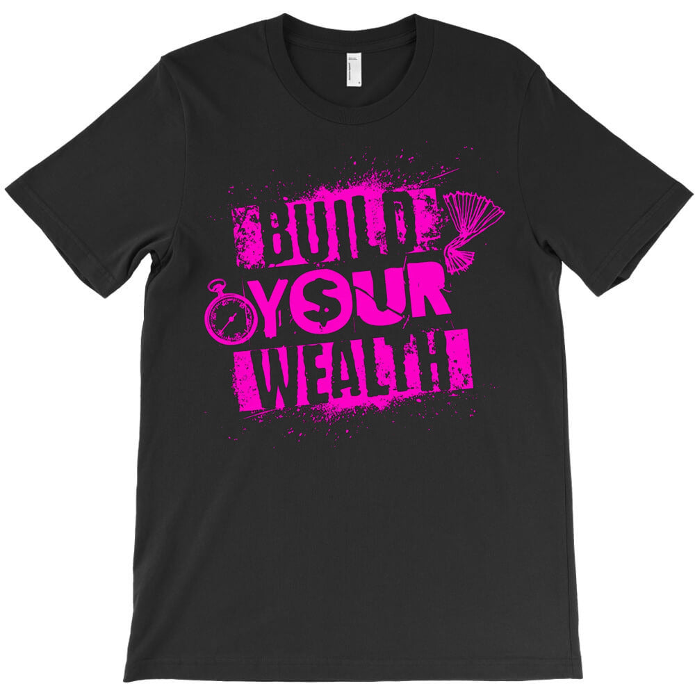 Build Your Wealth T-Shirt Hoodie, Sweatshirt | PureTeeCo.com
