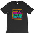 born to explore live to inspire T-Shirt Hoodie, Sweatshirt | PureTeeCo.com