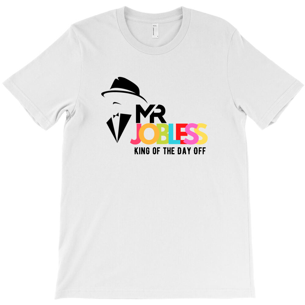 Mr Jobless king of the day off T-Shirt Hoodie, Sweatshirt | PureTeeCo.com