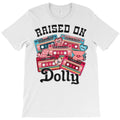 Raised On Dolly T-Shirt Hoodie, Sweatshirt | PureTeeCo.com