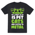 All I Want To Do Is Pet Cats And Listen To Metal Unisex Triblend Tee Hoodie, Sweatshirt | PureTeeCo.com (Image 1)