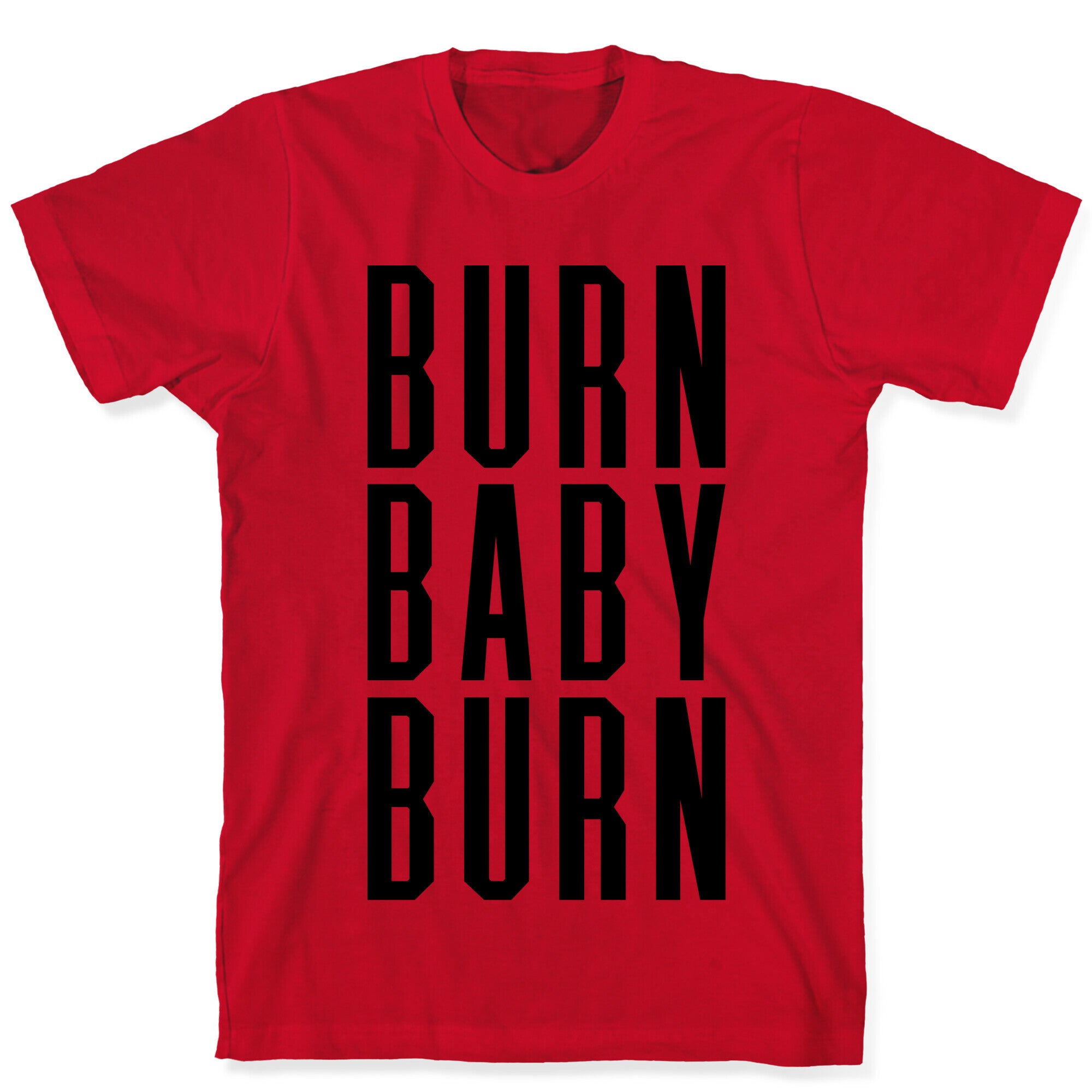 Burn Baby Burn T-Shirt Hoodie, Sweatshirt | PureTeeCo.com (Image 5)