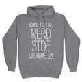 Come to the Nerd Side! Hoodie T-Shirts, Sweatshirt | PureTeeCo.com (Image 1)
