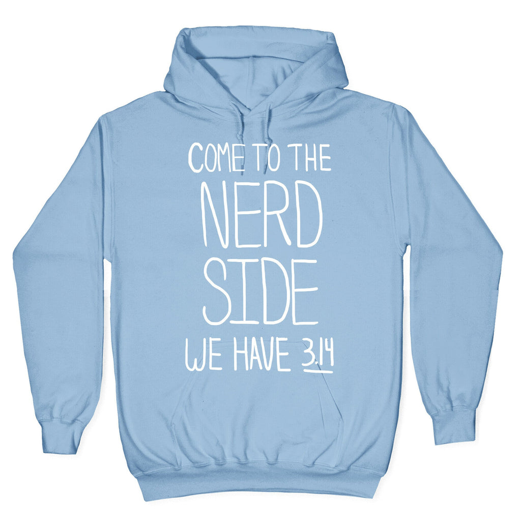 Come to the Nerd Side! Hoodie T-Shirts, Sweatshirt | PureTeeCo.com (Image 4)