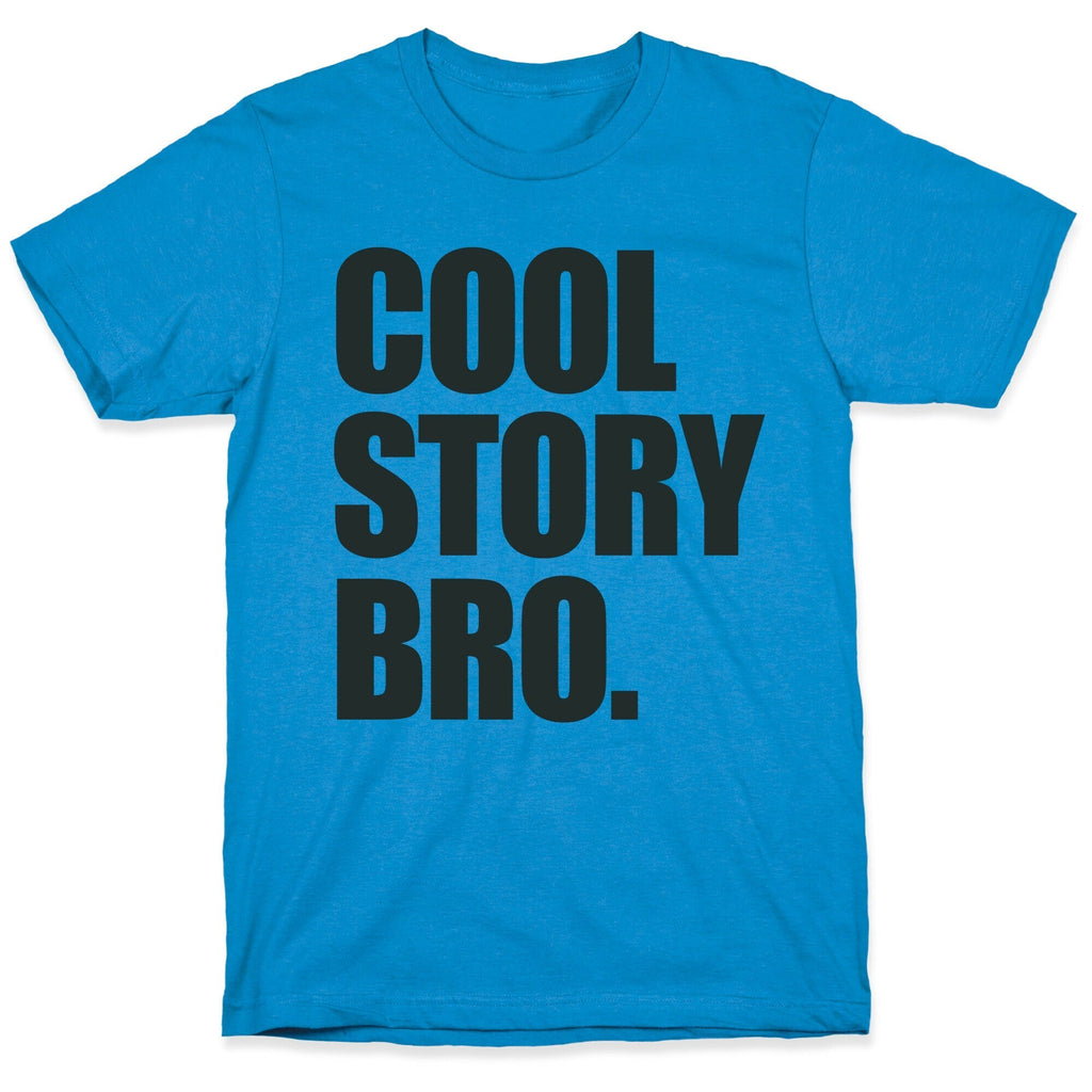 Cool Story Bro. T-Shirt Hoodie, Sweatshirt | PureTeeCo.com (Image 1)