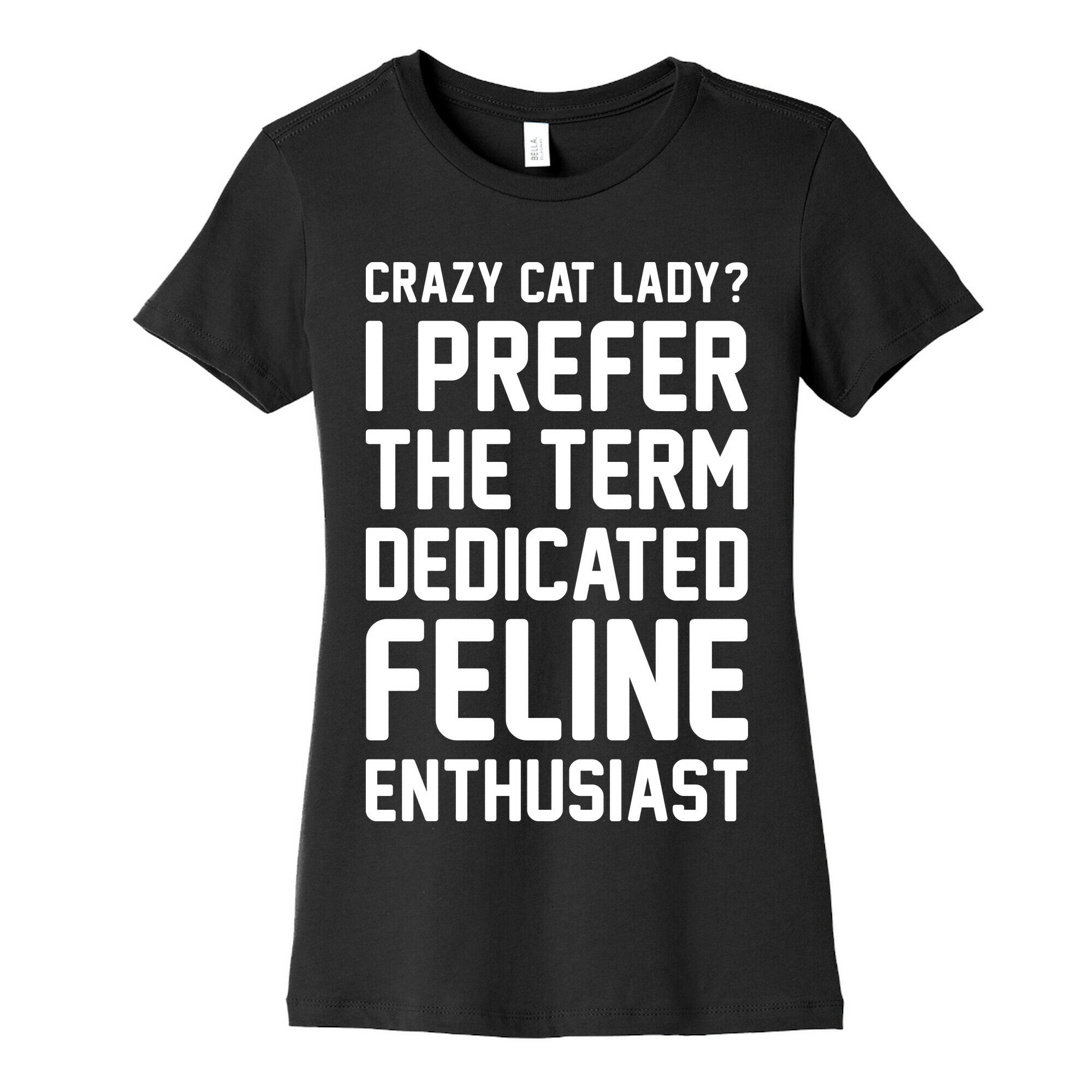 Crazy Cat Lady? I Prefer The Term Dedicated Feline Enthusiast Women's Cotton Tee Hoodie, Sweatshirt | PureTeeCo.com (Image 5)
