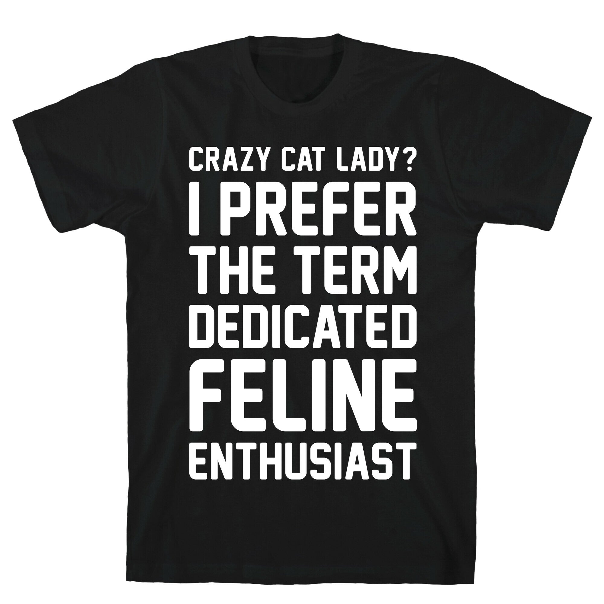 Crazy Cat Lady? I Prefer The Term Dedicated Feline Enthusiast T-Shirt Style001 Hoodie, Sweatshirt | PureTeeCo.com (Image 1)