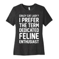 Crazy Cat Lady? I Prefer The Term Dedicated Feline Enthusiast Women's Cotton Tee Hoodie, Sweatshirt | PureTeeCo.com (Image 1)