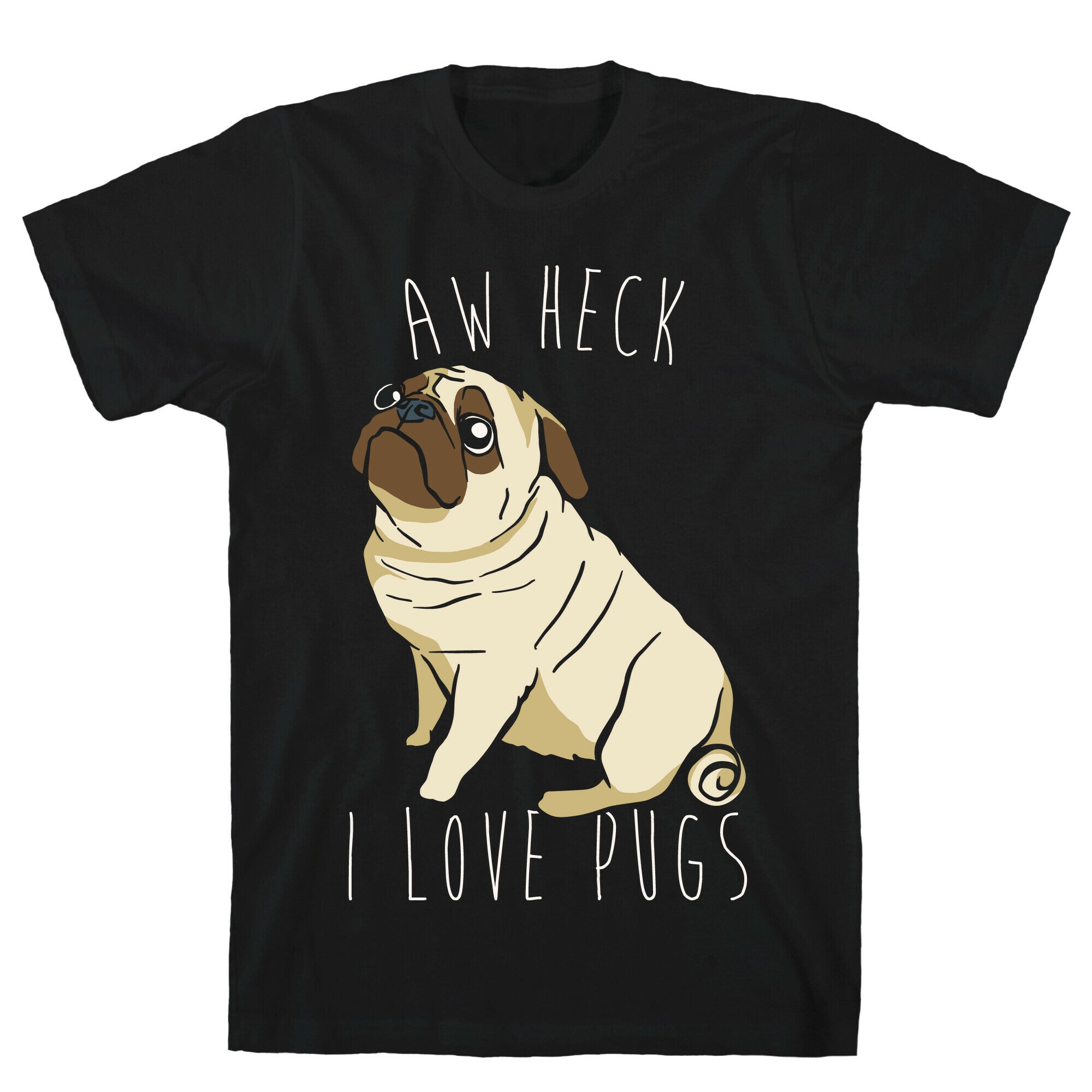 Aw Heck I Love Pugs White Print T-Shirt Hoodie, Sweatshirt | PureTeeCo.com (Image 1)
