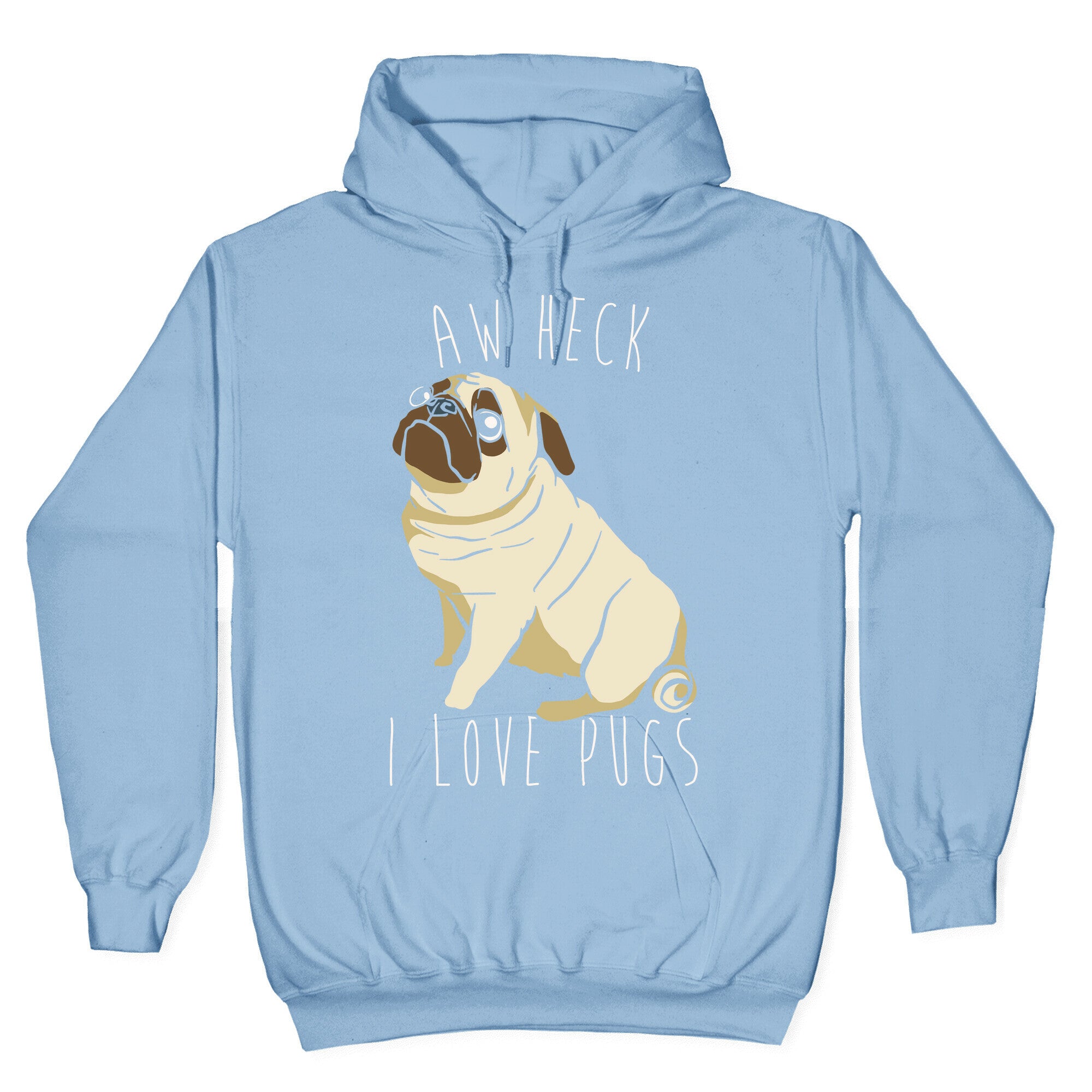 Aw Heck I Love Pugs White Print Hoodie T-Shirts, Sweatshirt | PureTeeCo.com (Image 4)