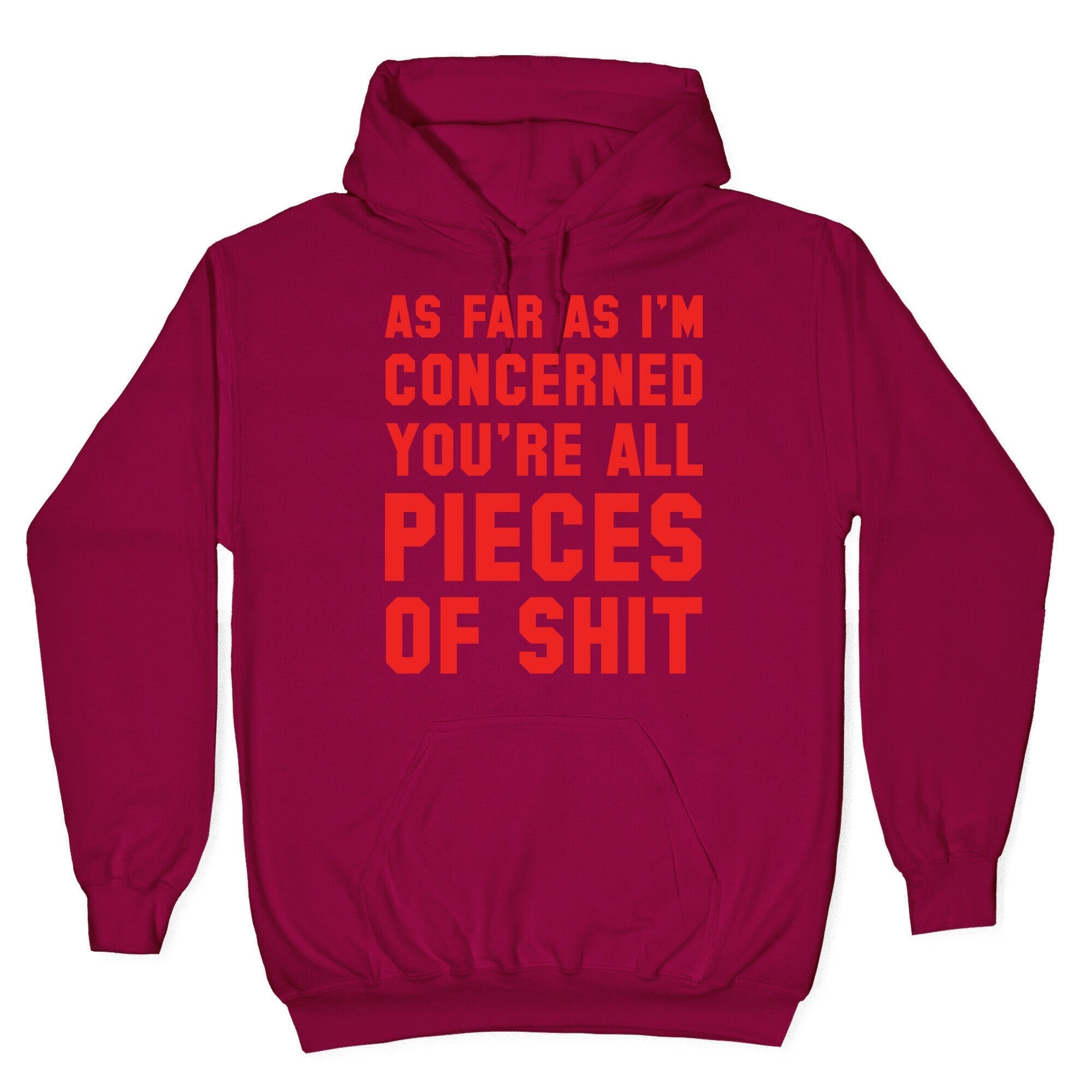 As Far As I'm Concerned You're All Pieces Of Shit Hoodie T-Shirts, Sweatshirt | PureTeeCo.com (Image 5)