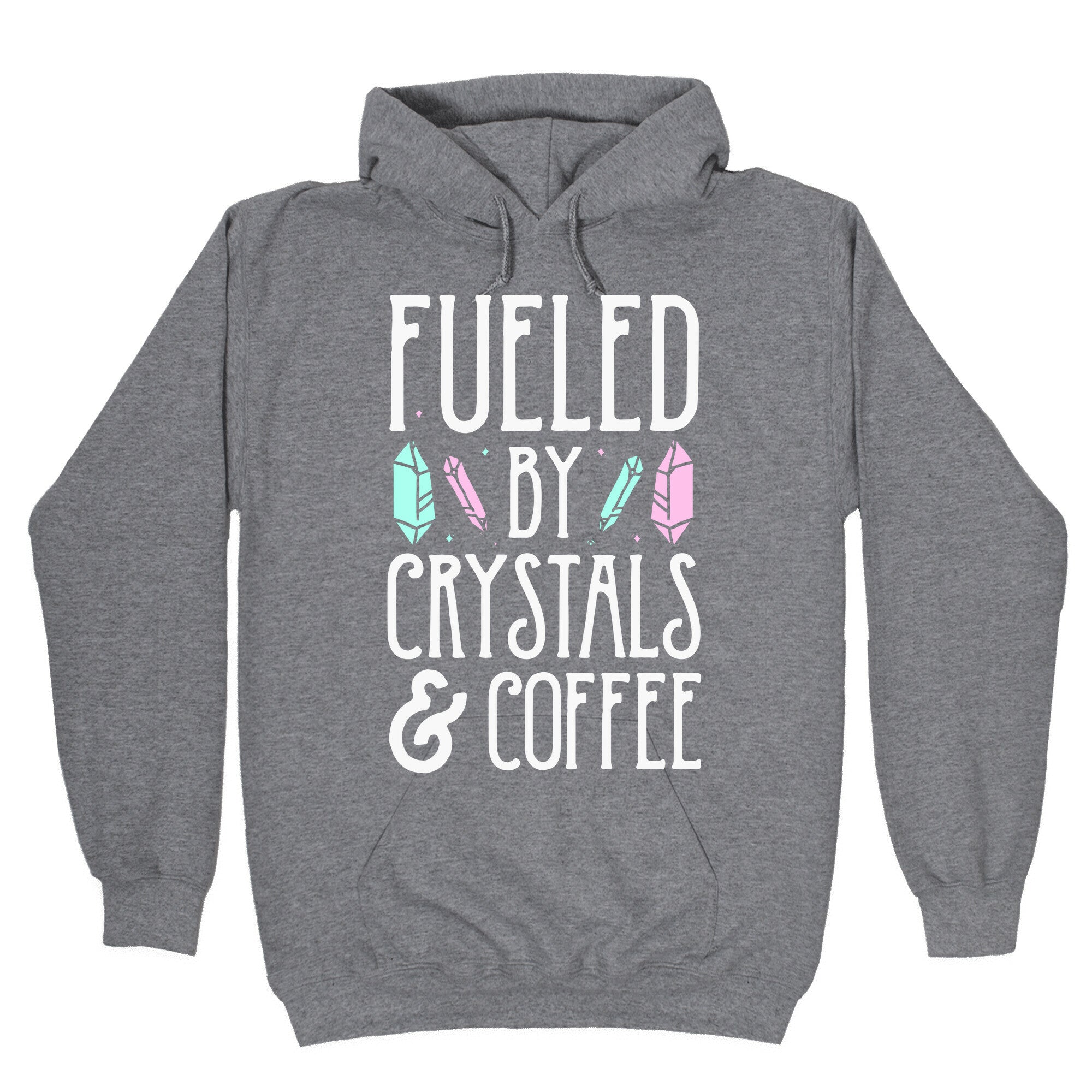 Fueled By Crystals & Coffee Hoodie T-Shirts, Sweatshirt | PureTeeCo.com (Image 1)