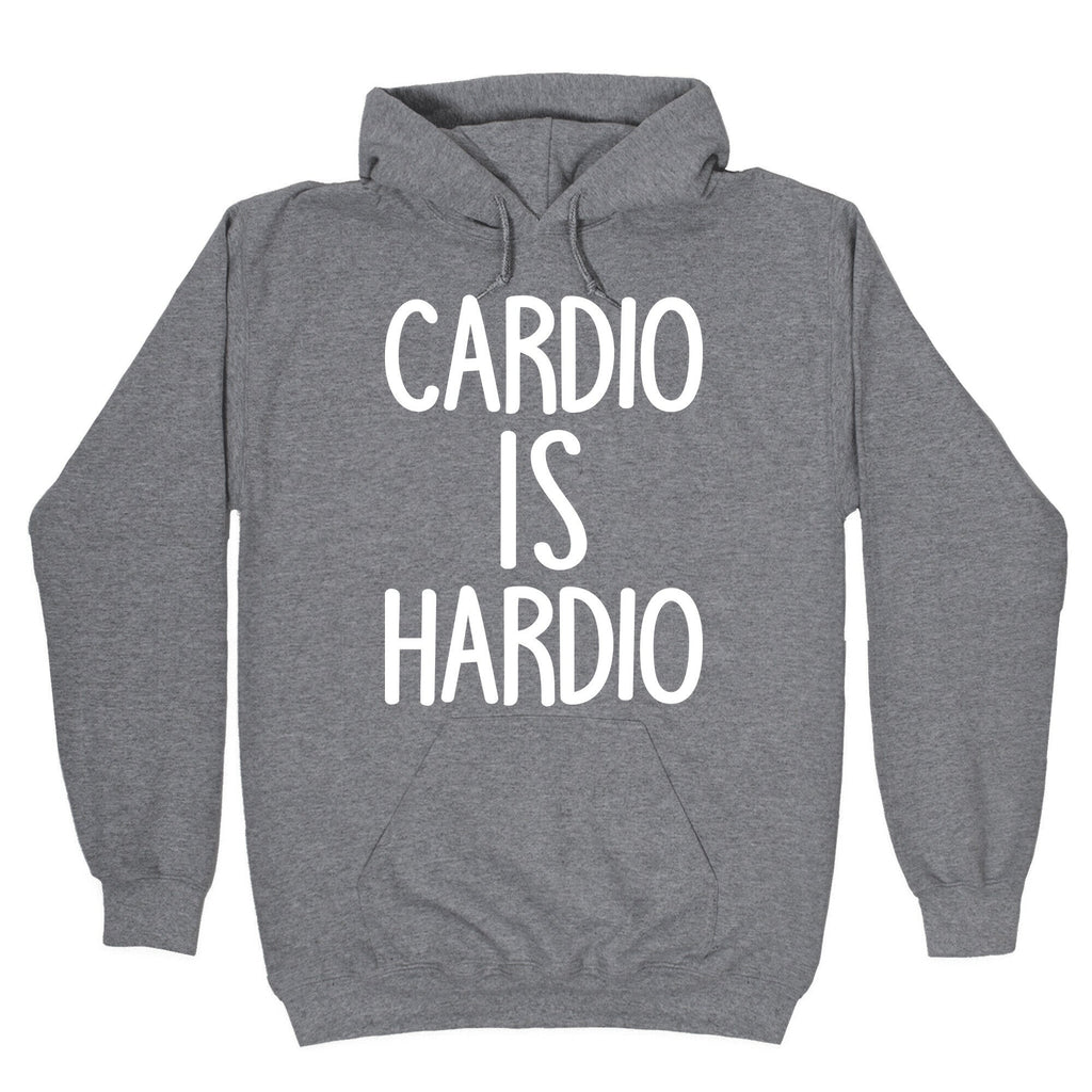 Cardio Is Hardio Hoodie T-Shirts, Sweatshirt | PureTeeCo.com (Image 1)